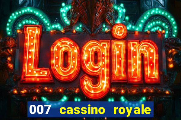 007 cassino royale dublado download